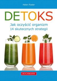 Detoks. Jak oczyścić organizm. Autor: Helen Foster. Dobreksiazki.pl Okładka książki Detoks. Jak oczyścić organizm