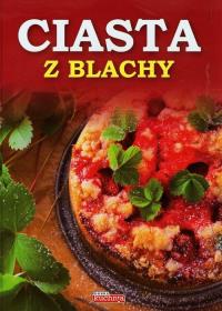 Dobra kuchnia. Ciasta z blachy TW. Autor: Iwona Czarkowska. Dobreksiazki.pl Okładka książki Dobra kuchnia. Ciasta z blachy TW