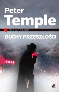 Duchy przeszłości. Autor: Temple Peter. Dobreksiazki.pl Okładka książki Duchy przeszłości