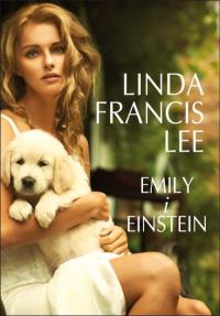 Emily i Einstein. Autor: Lee Linda Francis. Dobreksiazki.pl Okładka książki Emily i Einstein