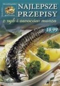 Encyklopedia gotowania najlepsze przepisy na ryby. Autor: praca zbiorowa. Dobreksiazki.pl Okładka książki Encyklopedia gotowania najlepsze przepisy na ryby