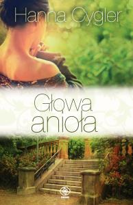 Głowa Anioła. Autor: Hanna Cygler. Dobreksiazki.pl Okładka książki Głowa Anioła