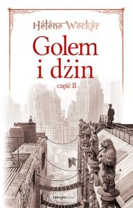 Golem i Dżin T2. Autor: Wecker Helene. Dobreksiazki.pl Okładka książki Golem i Dżin T2