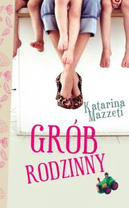 Grób rodzinny. Autor: Katarina Mazetti. Dobreksiazki.pl Okładka książki Grób rodzinny