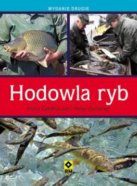 Hodowla ryb Wyd. II. Autor: Franz Geldhauser, Peter Gerstner. Dobreksiazki.pl Okładka książki Hodowla ryb Wyd. II