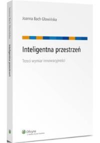Inteligentna przestrzeń. Autor: Bach Głowińska Joanna. Dobreksiazki.pl Okładka książki Inteligentna przestrzeń