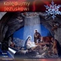 Kolędujmy Jezuskowi. Autor: Veritas. Dobreksiazki.pl Okładka książki Kolędujmy Jezuskowi