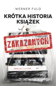 Krótka historia książek zakazanych. Autor: Werner Fuld. Dobreksiazki.pl Okładka książki Krótka historia książek zakazanych