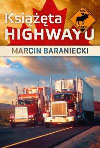 Książęta highwayu. Autor: Baraniecki Marcin. Dobreksiazki.pl Okładka książki Książęta highwayu