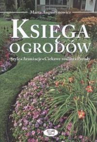 Księga ogrodów ARTI. Autor: Marta Augustynowicz. Dobreksiazki.pl Okładka książki Księga ogrodów ARTI