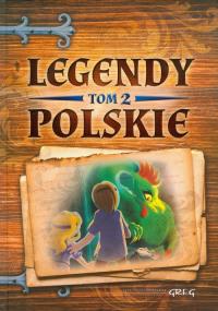 Legendy polskie - tom 2 TW GREG. Autor: Opracowanie zbiorowe. Dobreksiazki.pl Okładka książki Legendy polskie - tom 2 TW GREG