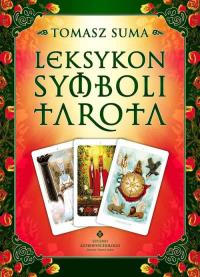 Leksykon Symboli Tarota. Autor: Suma Tomasz. Dobreksiazki.pl Okładka książki Leksykon Symboli Tarota