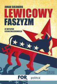 Lewicowy faszyzm. Autor: Jonah Jacob Goldberg. Dobreksiazki.pl Okładka książki Lewicowy faszyzm