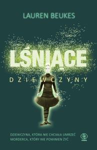 Lśniące dziewczyny. Autor: Beukes Lauren. Dobreksiazki.pl Okładka książki Lśniące dziewczyny