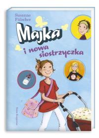 Majka i nowa siostrzyczka. Autor: Fulscher Susanne. Dobreksiazki.pl Okładka książki Majka i nowa siostrzyczka