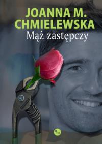 Mąż zastępczy. Autor: Joanna Chmielewska. Dobreksiazki.pl Okładka książki Mąż zastępczy