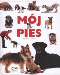 Mój pies TW. Autor: AMANDA ONEILL. Dobreksiazki.pl Okładka książki Mój pies TW