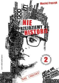 Nie przejdziemy do historii. Autor: Frączyk Maciej. Dobreksiazki.pl Okładka książki Nie przejdziemy do historii