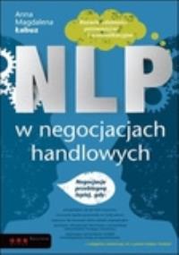 NLP w negocjacjach handlowych. Autor: Łobuz Anna Magdalena. Dobreksiazki.pl Okładka książki NLP w negocjacjach handlowych