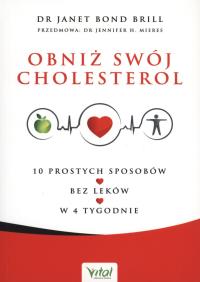 Obniż swój cholesterol. Autor: Janet Bond Brill. Dobreksiazki.pl Okładka książki Obniż swój cholesterol