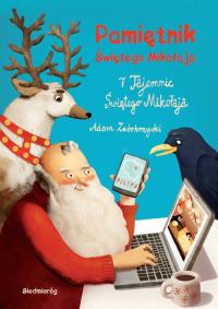 Pamiętnik Świętego Mikołaja. Autor: Zabokrzycki Adam. Dobreksiazki.pl Okładka książki Pamiętnik Świętego Mikołaja