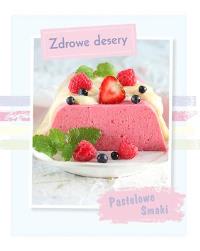 Pastelowe Smaki Zdrowe Desery. Autor: Opracowanie zbiorowe. Dobreksiazki.pl Okładka książki Pastelowe Smaki Zdrowe Desery