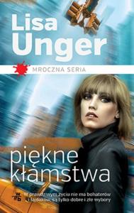 Piękne kłamstwa. Autor: Unger Lisa. Dobreksiazki.pl Okładka książki Piękne kłamstwa