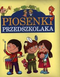 Piosenki przedszkolaka. Autor: Opracowanie zbiorowe. Dobreksiazki.pl Okładka książki Piosenki przedszkolaka