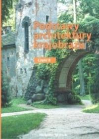 Podstawy architektury krajobrazu cz. 2 HORTPRESS. Autor: Edyta Gadomska, Różańska-Kowal Joanna. Dobreksiazki.pl Okładka książki Podstawy architektury krajobrazu cz. 2 HORTPRESS