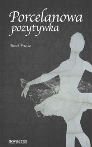 Porcelanowa pozytywka. Autor: Prusko Paweł. Dobreksiazki.pl Okładka książki Porcelanowa pozytywka