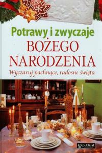 Potrawy i zwyczaje Bożego Narodzenia. Autor: Opracowanie zbiorowe. Dobreksiazki.pl Okładka książki Potrawy i zwyczaje Bożego Narodzenia
