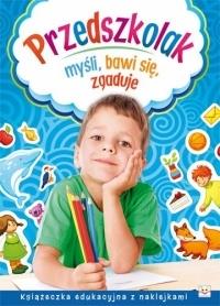 Przedszkolak myśli, bawi się, zgaduje. Autor: Joanna Kuryjak. Dobreksiazki.pl Okładka książki Przedszkolak myśli, bawi się, zgaduje