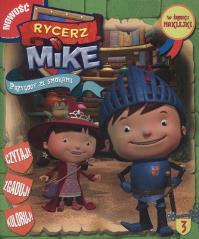 Rycerz Mike. Przygody ze smokami 3. Autor: Opracowanie zbiorowe. Dobreksiazki.pl Okładka książki Rycerz Mike. Przygody ze smokami 3