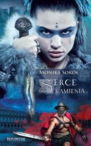 Serce kamienia. Autor: Sokół Monika. Dobreksiazki.pl Okładka książki Serce kamienia