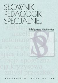 Słownik pedagogiki specjalnej. Autor: Kupisiewicz Małgorzata. Dobreksiazki.pl Okładka książki Słownik pedagogiki specjalnej
