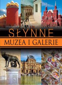 Słynne muzea i galerie. Autor: Sobczyk-Podleszańska Ewelina. Dobreksiazki.pl Okładka książki Słynne muzea i galerie