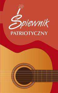 Śpiewnik Patriotyczny. Autor: Opracowanie zbiorowe. Dobreksiazki.pl Okładka książki Śpiewnik Patriotyczny