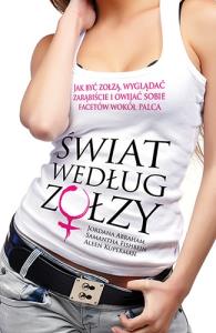Świat według zołzy. Jak być zołzą.... Autor: The Betches. Dobreksiazki.pl Okładka książki Świat według zołzy. Jak być zołzą...