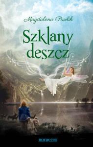 Szklany deszcz. Autor: Pawlik Magdalena. Dobreksiazki.pl Okładka książki Szklany deszcz