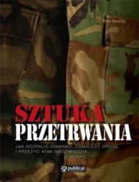 Sztuka przetrwania. Autor: Rob Beattie. Dobreksiazki.pl Okładka książki Sztuka przetrwania