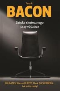Sztuka skutecznego przywództwa. Autor: Bacon Terry. Dobreksiazki.pl Okładka książki Sztuka skutecznego przywództwa