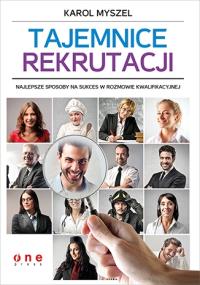 Tajemnice rekrutacji. Autor: Myszel Karol. Dobreksiazki.pl Okładka książki Tajemnice rekrutacji