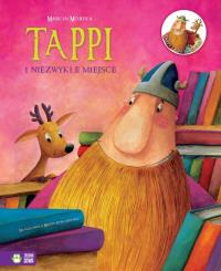 Tappi i przyjaciele cz.3 Tappi i niezwykłe miejsce. Autor: Mortka Marcin. Dobreksiazki.pl Okładka książki Tappi i przyjaciele cz.3 Tappi i niezwykłe miejsce