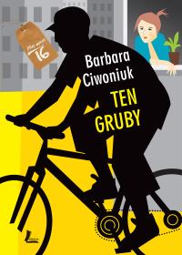 Ten gruby. Autor: Barbara Ciwoniuk. Dobreksiazki.pl Okładka książki Ten gruby