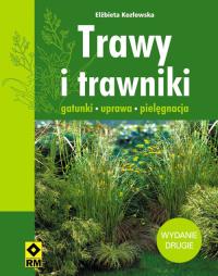 Trawy i trawniki. Gatunki, uprawa, pielęgnacja. Autor: Kozłowska Elżbieta. Dobreksiazki.pl Okładka książki Trawy i trawniki. Gatunki, uprawa, pielęgnacja