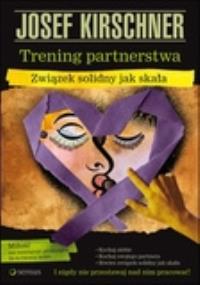 Trening partnerstwa. Autor: Josef Kirschner. Dobreksiazki.pl Okładka książki Trening partnerstwa