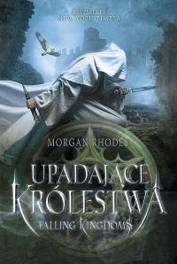 Upadające królestwa. Autor: Rhodes Morgan. Dobreksiazki.pl Okładka książki Upadające królestwa