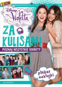 Violetta. Za kulisami. Poznaj wszystkie sekrety. Autor: Praca zbiorowa. Dobreksiazki.pl Okładka książki Violetta. Za kulisami. Poznaj wszystkie sekrety