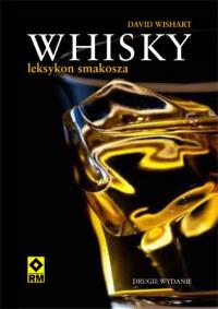 Whisky. Leksykon smakosza Wyd.II RM. Autor: Wishart David. Dobreksiazki.pl Okładka książki Whisky. Leksykon smakosza Wyd.II RM