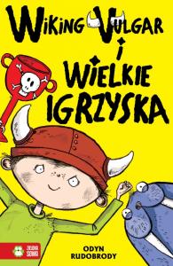 Wiking Vulgar i wielkie igrzyska cz. 2. Autor: Rudobrody Odyn. Dobreksiazki.pl Okładka książki Wiking Vulgar i wielkie igrzyska cz. 2